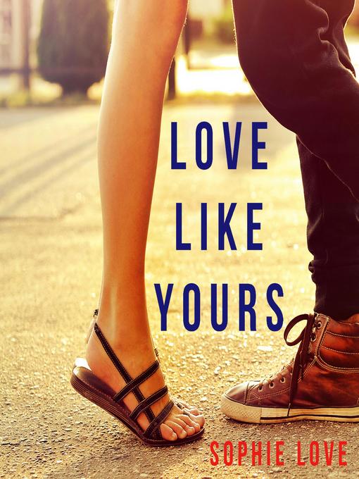 Title details for Love Like Yours by Sophie Love - Available